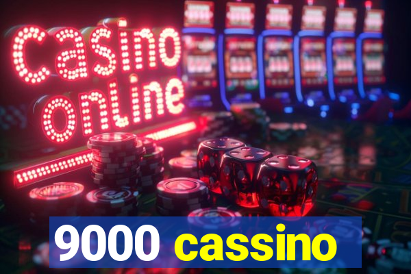 9000 cassino